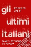 Gli ultimi italiani. E-book. Formato EPUB ebook