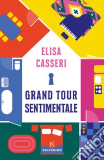 Grand tour sentimentale. E-book. Formato EPUB ebook di Elisa Casseri