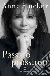 Passato prossimo. E-book. Formato EPUB ebook di Anne Sinclair