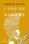 L'Eneide di Didone. E-book. Formato EPUB ebook di Marilù Oliva