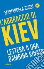 L'abbraccio di Kiev. E-book. Formato EPUB ebook