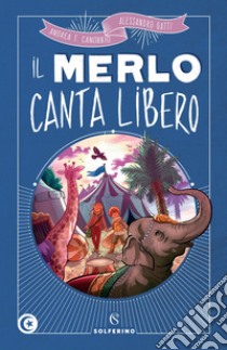 Il merlo canta libero. E-book. Formato EPUB ebook di Andrea Tullio Canobbio