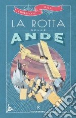 La rotta delle Ande. E-book. Formato EPUB ebook