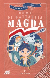 Nome di battaglia Magda. E-book. Formato EPUB ebook di Andrea Pau