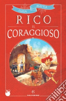 Rico il coraggioso. E-book. Formato EPUB ebook di Luisa Mattia