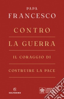 Contro la guerra. E-book. Formato EPUB ebook di Jorge Bergoglio