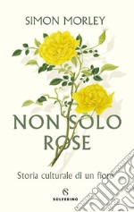 Non solo rose. E-book. Formato EPUB ebook