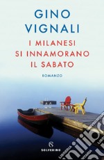 I milanesi si innamorano il sabato. E-book. Formato EPUB ebook