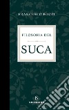 Filosofia del suca. E-book. Formato EPUB ebook di Francesco Bozzi