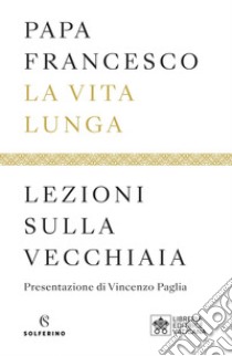 La vita lunga. E-book. Formato EPUB ebook di Jorge Bergoglio