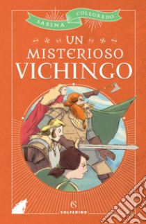 Un misterioso vichingo. E-book. Formato EPUB ebook di Sabina Colloredo