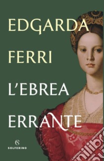 L'ebrea errante. E-book. Formato EPUB ebook di Edgarda Ferri