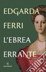 L'ebrea errante. E-book. Formato EPUB ebook