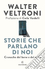 Storie che parlano di noi: Cronache del bene e del male. E-book. Formato EPUB ebook