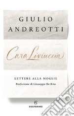 Cara Liviuccia: Lettere alla moglie. E-book. Formato EPUB ebook