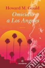 Omicidio a Los Angeles. E-book. Formato EPUB ebook