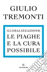 Globalizzazione. Le piaghe e la cura possibile. E-book. Formato EPUB ebook