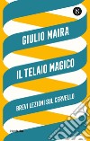 Il telaio magico. E-book. Formato EPUB ebook di Giulio Maira