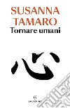 Tornare umani. E-book. Formato EPUB ebook