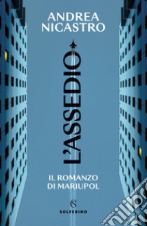 L'assedio. E-book. Formato EPUB ebook di Andrea Nicastro