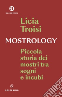 Mostrology. E-book. Formato EPUB ebook di Licia Troisi