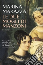 Le due mogli di Manzoni. E-book. Formato EPUB ebook