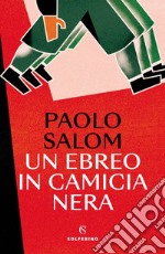 Un ebreo in camicia nera. E-book. Formato EPUB ebook