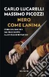 Nero come l'anima: Storia dell'omicidio dal Rinascimento alla Rivoluzione francese. E-book. Formato EPUB ebook