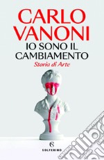 Io sono il cambiamento. E-book. Formato EPUB ebook