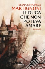 Il duca che non poteva amare. E-book. Formato EPUB ebook