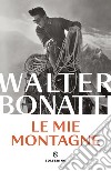 Le mie montagne. E-book. Formato EPUB ebook