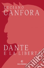 Dante e la libertà. E-book. Formato EPUB ebook