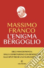 L'enigma Bergoglio. E-book. Formato EPUB ebook