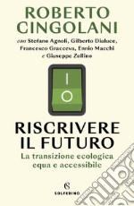 Riscrivere il futuro: La transizione ecologica equa e accessibile. E-book. Formato EPUB