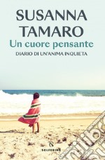 Un cuore pensante: Diario di un'anima inquieta. E-book. Formato EPUB ebook