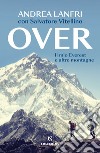 Over: Il mio Everest e altre montagne. E-book. Formato EPUB ebook di Andrea Lanfri