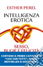 Intelligenza erotica: Sesso, bugie e felicità di coppia. E-book. Formato EPUB ebook