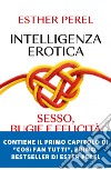 Intelligenza erotica: Sesso, bugie e felicità di coppia. E-book. Formato EPUB ebook di Esther Perel