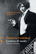 Lezione di nuoto: Colette e Bertrand, estate 1920. E-book. Formato EPUB ebook