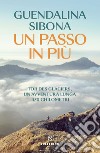 Un passo in più: Tor des glaciers, un'avventura lunga 450 chilometri. E-book. Formato EPUB ebook di Guendalina Sibona