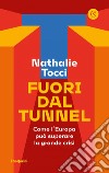 Fuori dal tunnel: Come l'Europa può superare la grande crisi. E-book. Formato EPUB ebook