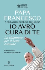 Io avrò cura di te: La chiamata per il bene comune. E-book. Formato EPUB ebook