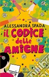 Il codice delle amiche. E-book. Formato EPUB ebook