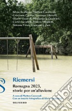 Riemersi: Romagna 2023, storie per un’alluvione. E-book. Formato EPUB ebook