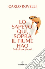 Lo sapevo, qui, sopra il fiume Hao. E-book. Formato EPUB