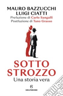 Sotto strozzo. E-book. Formato EPUB ebook di Mauro Bazzucchi