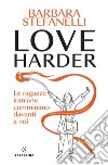 Love harder: Le ragazze iraniane camminano davanti a noi. E-book. Formato EPUB ebook