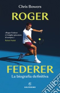 Roger Federer: La biografia definitiva. E-book. Formato EPUB ebook di Chris Bowers