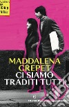 Ci siamo traditi tutti. E-book. Formato EPUB ebook