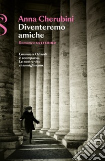 Diventeremo amiche. E-book. Formato EPUB ebook di Anna Cherubini